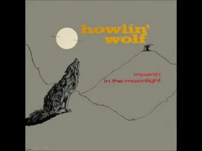corvacs - Howlin’ Wolf
12/50

Na dziś największy rywal Moody’ego Watersa – Howlin’...