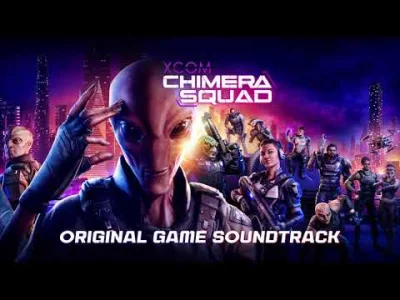 krul_goblinuw - Soundtrack z XCOM: Chimera Squad dostępny na YT. Po cichu liczyłem na...