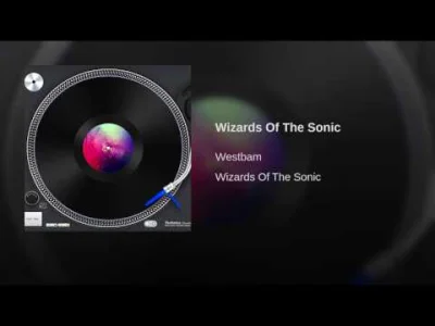 bscoop - Westbam - Wizards Of The Sonic [1994]
Kawałek już znam od dłuższego czasu, ...