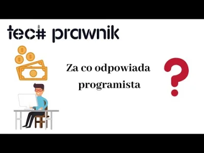 TechPrawnik - Czy #programista15k ma jakąś odpowiedzialność? No pewnie, że ma! I o ty...