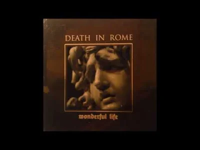 Bismoth - Death In Rome - Wonderful Life

I need a friend, oh I need a friend
To m...