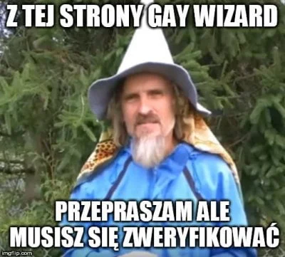 GRav - @domownikz_wyboru: może im się wy... walił gay wizard ( ͡° ͜ʖ ͡°)