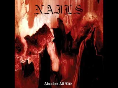a.....x - Nails - Wide Open Wound (Abandon All Life, 2013)

#muzyka #metal #powervi...