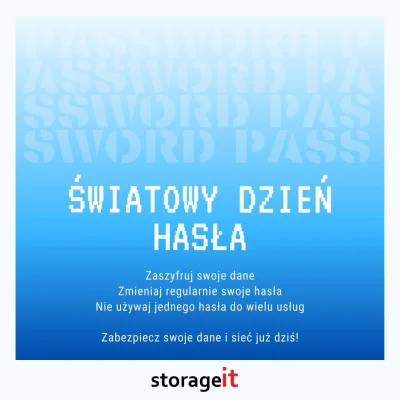 StorageIT - Dzień dobry Mirki i Mirabelki!

Dzisiaj obchodzimy Światowy Dzień Hasła...