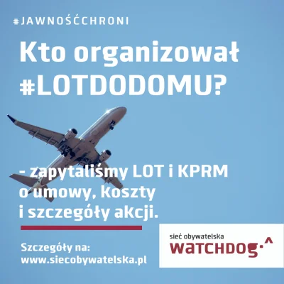 WatchdogPolska - #LOTdoDomu. Zapewne pamiętacie tę głośną akcję sprowadzania rodaków,...