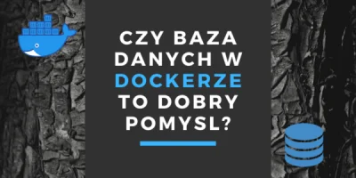 dnaprawa - Bazy danych w kontenerach #docker i #kubernetes ? Czy to ma sens? 

Jaki...