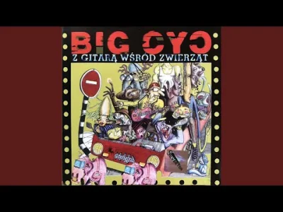 krul_goblinuw - Widzę, że Big Cyc wrzucił w końcu album "Z gitarą wśród zwierząt" na ...