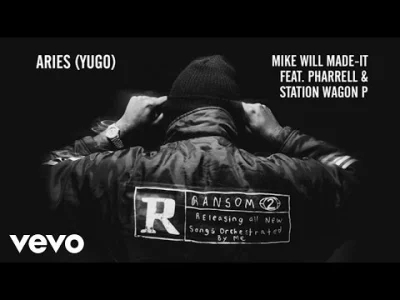 p.....k - Mike WiLL Made-It & Pharrell – Aries (YuGo) / Ransom 2, 2017

[ #ppplayli...
