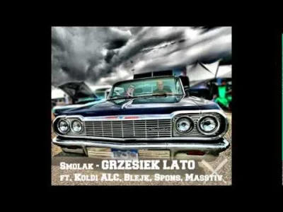 K.....u - Smolak - Grzesiek Lato (ft. Koldi Alcomind,Blejk,Spons,Masstiv)
#rap #hiph...