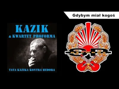hugoprat - KAZIK & KWARTET PROFORMA - Gdybym miał kogoś
#muzyka #kazik #kult