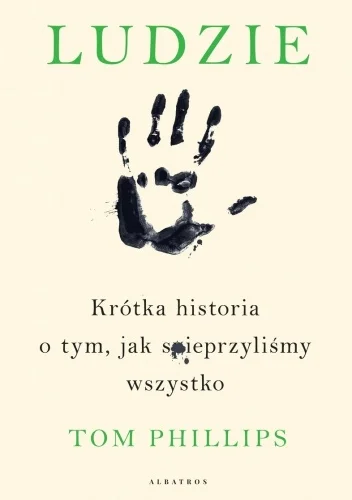 lsamuel - 178 - 1 = 177

Tytuł: Ludzie. Krótka historia o tym jak spieprzyliśmy wsz...