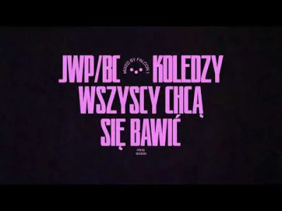 j.....x - JWP/BC - Wszyscy chcą się bawić
#rap #polskirap #jwp