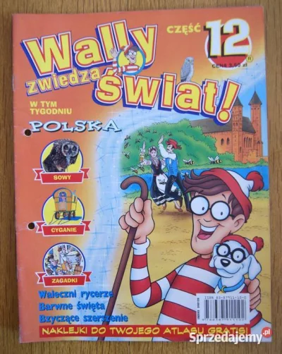 p.....i - Matka oddała mojego Wally'ego z Polską siostrzeńcowi, a ten go pociął. 
Kt...