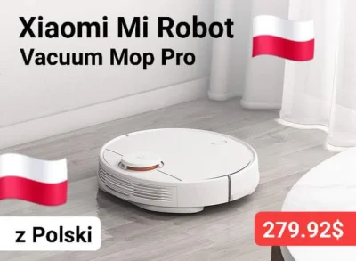 sebekss - Tylko 279.92$ (ok 1130zł) za odkurzacz Xiaomi Mi Robot Vacuum Mop Pro z Pol...