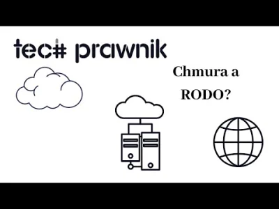 TechPrawnik - Chmura a RODO - można czy nie można, o to jest pytanie! 
Jasne, że moż...