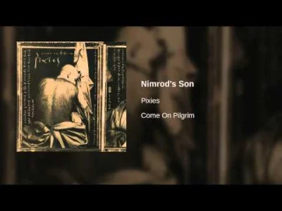 Istvan_Szentmichalyi97 - Pixies - Nimrod's Son

#muzyka #szentmuzak #pixies #indieroc...
