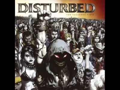 Zoriuszka - Disturbed - Ten Thousand Fist

Jeden z moich top albumów ever :3 

SP...
