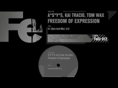 k.....5 - ASYS, Kai Tracid, Tom Wax - Freedom of Expression (Dark Acid Mix)

#acidt...