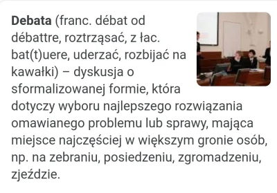 jaroty - To jest definicja debaty. 

DYSKUSJA. 

A nie pierdu pierdu po minucie przed...