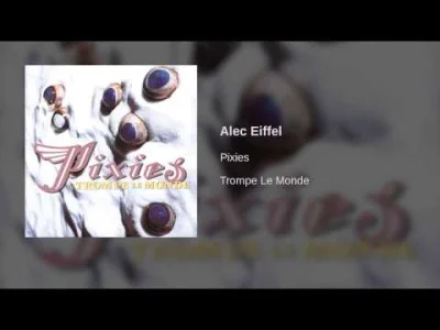 Laaq - #muzyka #pixies

Pixies - Alec Eiffel