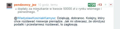 zino - @WladyslawKosiniakKamysz: Panie Władysławie, zapomniał Pan zaplusować odpowied...