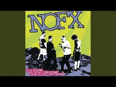 CulturalEnrichmentIsNotNice - NOFX - Whoa On The Whoas
#muzyka #rock #punk #nofx #00...