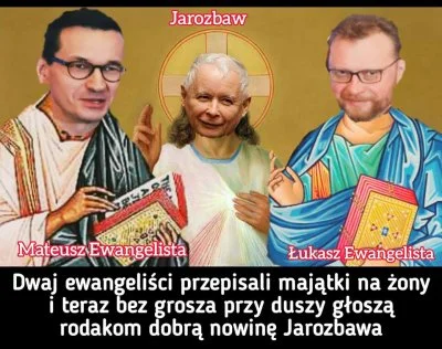 p.....7 - @nastaremilion: bo jest "ewangielistom"* i ma pełne poparcie wodza Jarozbaw...