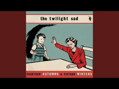 Zhidlhera - The Twilight Sad - That Summer, At Home I Had Become The Invisible Boy
#...