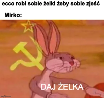 ecco - dobry ten komunistyczny bugs bunny ( ͡° ͜ʖ ͡°) template jest tu jakby ktoś coś...