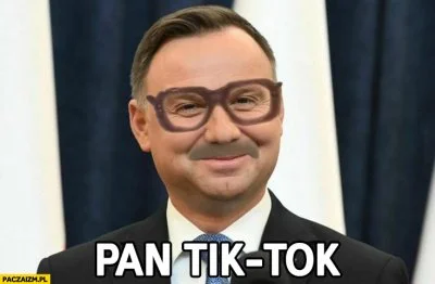 p.....7 - Pan Tik Tok gówno się zna na wszystkim.(╯°□°）╯︵ ┻━┻