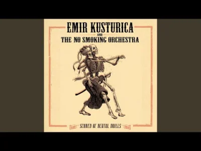 O.....k - #muzyka #balkany #kusturica

**[ Emir Kusturica/The No Smoking Orchestra ...
