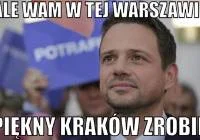 szkorbutny - @marcink: bo rodzina Trzaskowskiego jest z krakówka ? (✌ ﾟ ∀ ﾟ)☞ Kraków ...