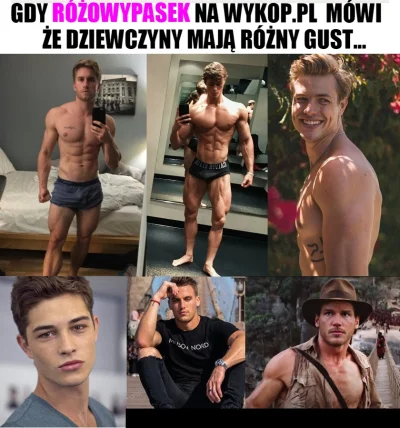 pijekubusplay - Gdy dziewczyny mówią że mają różne gusta przy wyborze partnera to fak...