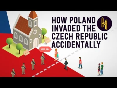 Gorion103 - HAI:How Poland Accidentally Invaded the Czech Republic
[eng]

#ciekawo...