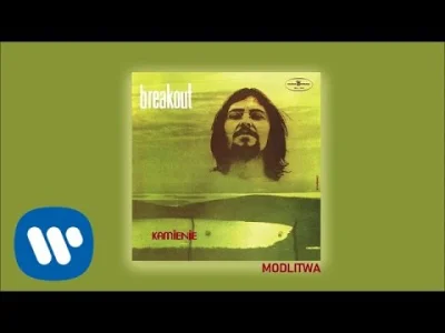 Postronek - Breakout - "Modlitwa"

Utwor pochodzi z albumu zespołu Breakout „Kamien...