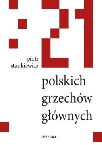 ostoja - Tytuł: 21 polskich grzechów głównych
Autor: Piotr Stankiewicz
Gatunek: pub...