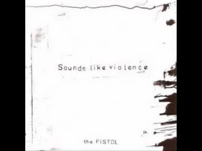 arkadiusz-dudzik - Sounds Like Violence - The Pistol (2004)

► The Pistol
► Afasi