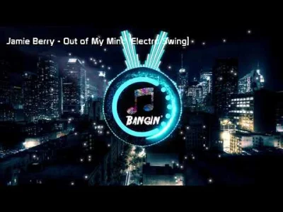 orangeduke - #muzyka #electroswing 

Jamie Berry - Out of My Mind [Electro Swing]