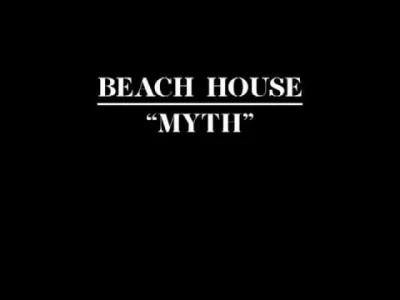 N.....x - #muzyka #dreampop #nizmuz
BEACH HOUSE - "MYTH"