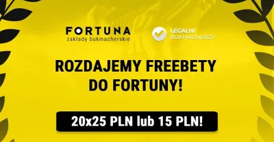 duch1989 - Dziś rozdają freebety do Fortuny. ZNAKOMITA GRUPA!
---> https://www.faceb...