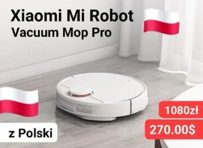sebekss - Tylko 270.00$ (ok 1080zł) za odkurzacz Xiaomi Mi Robot Vacuum Mop Pro z Pol...