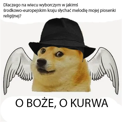PiSbolszewia - Popełniłem mema
#humorobrazkowy #wybory #doge #piesel #memy