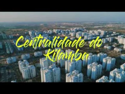 starnak - Kilamba 4K | 2018 - A Grande Centralidade na província de Luanda