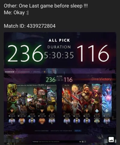 Mokrasek - https://www.dotabuff.com/matches/4339272804

5h, pamiętam swoją grę, któ...