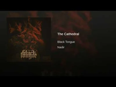 m.....y - Mmm, jakie chore cholerstwo (⌐ ͡■ ͜ʖ ͡■)

Black Tongue - The Cathedral

...