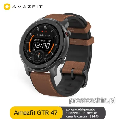 Prostozchin - >> Xiaomi Amazfit GTR 47mm << ~392 zł z szybką wysyłką z Hiszpanii

B...