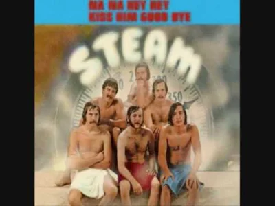 A.....2 - Steam - Na Na Hey Hey Kiss Him Goodbye


#muzyka #60s #70s #muzykujzarma...