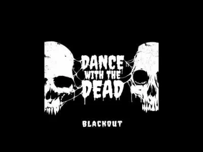 sc00t3r - Jest moc ( ͡°( ͡° ͜ʖ( ͡° ͜ʖ ͡°)ʖ ͡°) ͡°)

Dance with the Dead - Blackout (F...