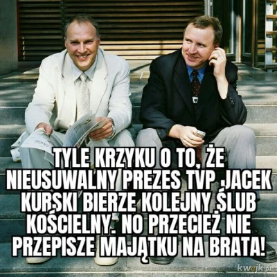 januszzczarnolasu - > Kurski vs Kurski - nieważne kto wygra i tam mamy przechlapane
...