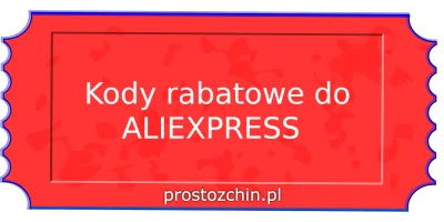 Prostozchin - Kody rabatowe do AliExpress:

ALIGOODIE4 - zniżka 4/40$
ALIGOODIE8 -...